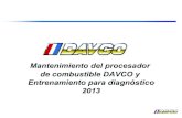 Mantenimiento del procesador de combustible DAVCO y ...€¦ · que la válvula de chequeo de entrada esté arraigada e inspeccione todas las mangueras de combustible y los ajustes
