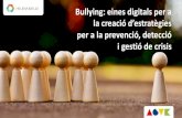 Bullying: eines digitals per a la creació d’estratègies …Bullying hi ha hagut tota la vida. Si mirem enrere i recordem la nostra època escolar potser en vam patir, o potser