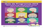 Guía de Programas 2019 - Buenos Aires€¦ · fomentarla, creando espacios y oportunidades, apostando a la integración social y digital, para lograr así mejorar la calidad de vida
