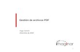 Gestión de archivos PDF - Gestión de archivos PDF Creación Edición Distribución Conservación •Scanner (físico) • Digital (impresora PDF) •Online (•Página web •Recorte