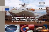 Seguridad y salud en la construcción y reparación de buques Seguridad y salud en la … · 2019. 5. 9. · Administración de la OIT. También se basan en otros acuerdos y políticas