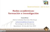 Redes académicas: formación e investigación€¦ · Redes académicas: formación e investigación Coordina: María Soledad Ramírez Montoya solramirez@tecvirtual.mx Tecnológico