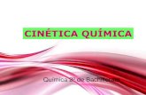 CINÉTICA QUÍMICA - INTEFchopo.pntic.mec.es/jmillan/Apuntes_power_point/... · y los factores que lo modifican. La Cinética química - Es el tiempo un factor fundamental. - Está