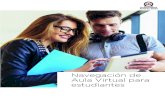 Navegación de Aula Virtual para estudiantes · Navegación de Aula Virtual para estudiantes 5 Foros: En esta sección podrás participar de foros de comunicación con tus compañeros