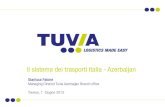 Il sistema dei trasporti Italia - Azerbaijan€¦ · Gianluca Fatone Managing Director Tuvia Azerbaijan Branch office . Treviso, 7 Giugno 2013 . Indice 1. Presentazione Tuvia Group