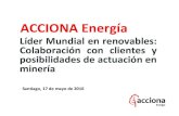 ACCIONA&Energía&santiago.energyandmines.com/files/Lionel-Roa... · PROYECTOS!OPERATIVOS,!EN!CONSTRUCCIÓN!Y!EN!DESARROLLO!EN!CHILE! 30! Cobertura Contratos de Suministro (1) Cliente!Minero!
