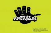 NO SE DISPARA DE LA VAQUETA - espaciosabiertos.orgespaciosabiertos.org/wp-content/uploads/2018/03/informe-de-uso-de-fuerza.pdfReglas para el uso de fuerza por miembros de la Policía