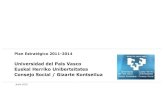 Universidad del País Vasco Euskal Herriko Unibertsitatea Consejo Social … · 2010. 7. 5. · Consejo Social de la UPV-EHU.Plan estratégico 2011-2014. Borrador v04 Pag. 4 1. JUSTIFICACIÓN