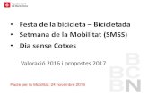 Festa de la bicicleta Bicicletada Setmana de la MobiIitat (SMSS) … · 2018. 7. 10. · Festa de la Bicicleta - Bicicletada 2017 Propostes de futur: Es proposa fer la Festa de la