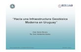“Hacia una Infraestructura Geodésica Moderna en Uruguay” · 2017. 8. 25. · • Febrero 2008 - Reobservación de 1 Estación de Gravedad Absoluta (Toledo) con Gravímetro A10