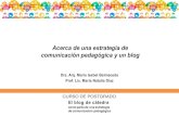 Acerca de una estrategia de comunicación pedagógica y un …Acerca de una estrategia de comunicación pedagógica Trabajo práctico 2: Fundamentación y diseño del blog de mi asignatura