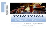 TORTUGA - Sant Feliu de Guíxolsguixols.cat/files/educacio/teatre_escolar_2011/Tortuga... · 2013. 9. 9. · Amb Tortuga. L’illa d’en Tresot ens endinsem en una aventura que connecta