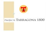 Presentaci n Projecte Tarragona 1800 · a cavall de dos segles, coincidint amb el regnat de Carles IV i FerranVII. OBJECTIUS El seu principal objectiu es crear un producte marca TARRAGONA