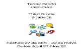 Tercer Grado CIENCIAS Third Grade SCIENCE€¦ · Tercer Grado CIENCIAS Third Grade SCIENCE Fechas: 27 de abril - 22 de mayo Dates: April 27-May 22