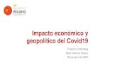 Impacto económico y geopolítico del Covid19€¦ · Impacto económico y geopolítico del Covid19 Federico Steinberg Real Instituto Elcano 29 de abril de 2020. Esquema Aplanar la