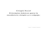 Cirugía Bucal Principios básicos para la exodoncia simple ... · exodoncia simple y a colgajo. Freddy T. J. Rodríguez Rodríguez. HISTORIA CLINICA Datos Personales: ... normal
