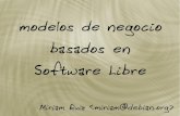 modelos de negocio basados en Software Libre€¦ · ventajas del Software Libre para el cliente: ausencia de limitaciones administrativas artificiales uso de estándares y tecnologías