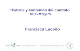 Historia y contenido del contrato SEF-MSyPS · Historia del contrato registro SEF-MSyPS •Julio 2009 Reunión registro Europeo (Amsterdam) Victor Gonzalez Asesor DGTAyT Toma conciencia