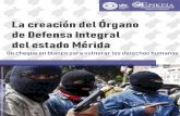 1. Creación mediante ley del · 2020. 2. 25. · Defensa Integral (ODDI), que no solo despoja totalmente de sus competencias a la Gobernación del estado Mérida y a las Alcaldías,