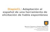 DiapixCL: Adaptación al español de una herramienta de ... · de fonemas y alófonos del español de Chile”. Elicitación de habla espontánea Introducción Algunos requisitos