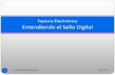 Factura Electrónica Entendiendo el Sello Digitalcarlosgutierrez.mx/conferencias/2012-04-09-entendiendosellodigital.… · Factura Electrónica Entendiendo el Sello Digital 1 Comunidad