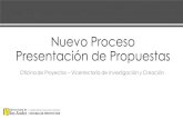 Nuevo Proceso Presentación de Propuestas€¦ · 3. Nuevo proceso de presentación de propuestas Principales aportes del nuevo proceso: Tiempo efectivo estimado de trámites internos