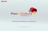 GUÍA DE CENTROS CULTURALES - Alicante · 2018. 6. 18. · Museo de Arte Contemporáneo de Alicante Plaza de Santa María, 3 Alicante-03002 T: 965 213 156 info@maca-alicante.es ENTRADA