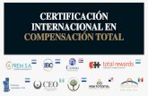 CERTIFICACIÓN EN COMPENSACIÓN TOTAL · 2020. 7. 1. · Destinatarios La certificación en Compensación Total está dirigido hacia aquellos profesionales del área de Recursos Humanos