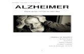 ALZHEIMER - Cubelles · Alzheimer: Viure quan 1+1 ja no són dos 5 2. AGRAÏMENTS Primer de tot, vull agrair el suport de la meva mare, Monica Núñez, amb aquest treball, ja que