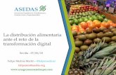 La distribución alimentaria ante el reto de la …...El e-commerce y la transformación digital El e-commerce y el m-commerce en alimentación Empresa Ventas (millones de €) % ventas