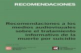 Recomendaciones a los medios audiovisuales sobre el … · 2020. 3. 19. · 3 Recomendaciones a los medios audiovisuales sobre el tratamiento informativo de la muerte por suicidio