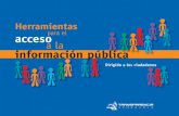 Herramientas - Transparencia Venezuela · 2016. 7. 29. · Herramientas para el acceso a la información pública. Dirigido a los ciudadanos En cuanto a la generación de propuestas: