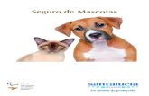 PSeguro de MascotasP - miperroseguro.com · tratada sobre la base de las de-claraciones formuladas por el ... animal objeto de seguro cuyo diagnós-tico y confirmación sea efectuado