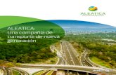 ALEATICA: Una compañía de transporte de nueva€¦ · Aleatica: Una compañía de transporte de nueva generación 3 ALEATICA: la nueva generación en infraestructura de transporte