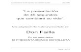 Presentacion de 45 segundos...La presentación de 45 segundos que cambiará su vida Don Failla Página 3 de 119 SOBRE EL AUTOR Don Failla comenzó su carrera en el mercadeo en red
