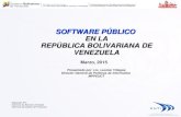 SOFTWARE PÚBLICO EN LA REPÚBLICA BOLIVARIANA DE VENEZUELA · Marco Legal de las TI Leyes Constitución de la República Bolivariana de Venezuela Ley sobre Mensajes de Datos y Firmas