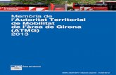 ATM Àrea de Girona - Memòria de l’Autoritat …Edició Autoritat Territorial de la Mobilitat de l’Àrea de Girona Pl. Pompeu Fabra, 1 (Ed. de la Generalitat a Girona) 17002 GIRONA