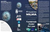 ¿Qué es MILMA? El proyecto MILMA es una …El proyecto MILMA es una oportunidad para Fuen-labrada puesto que pone a la ciudad en el esca-parate europeo y en la vanguardia de las
