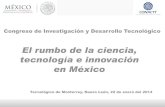 El rumbo de la ciencia, tecnología e innovación en Méxicocidtec.mty.itesm.mx/imagenes/Presentacion Congreso TEC Monterrey.pdfTema Ejemplos de acciones en curso Identificación de
