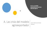 A. Las crisis del modelo agroexportador · A. Las crisis del modelo agroexportador Prof. Patricia Jiménez Álvarez 11.2.1. La sociedad costarricense en la primera mitad del siglo