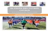 4a FESTA DEL FUTBOL CATALÀ - Vilanova i la Geltrú · 2013. 6. 12. · FEDERACIÓ CATALANA DE FUTBOL / Sicília, 93-97, 1r / 08013 - Barcelona / Telf.: 93 265 24 77 / Fax: 93 231
