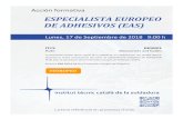 ESPECIALISTA EUROPEO DE ADHESIVOS (EAS) · Especialista Europeo de Adhesivos (EAS) OBJETIVO El principal objetivo de este curso es cubrir los requisitos mínimos para la formación
