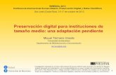 Preservación digital para instituciones de tamaño medio ...eprints.rclis.org/20526/2/Presentación 10-264-1-PB.pdfUniversidad Autónoma de Barcelona (ENS y TDR ISO/IEC 16363:2012).