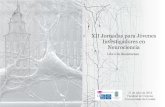 XII Jornadas para Jóvenes Investigadores en Neurociencia · XII Jornadas para Jóvenes Investigadores en Neurociencia 21 de julio de 2016 Facultad de Ciencias Universidade da Coruña