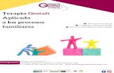 Terapia Gestalt Aplicada a los procesos familiares · 2020. 5. 12. · ejercicios experimentados con las propias familias durante las sesiones. Las estrategias de intervención Gestalt