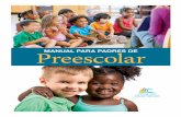 MANUAL PARA PADRES DE Preescolar€¦ · Opciones de Clase / Tamaño de la Clase / Proporción entre el personal escolar y alumnos PREESCOLAR Los reglamentos estatales para educación