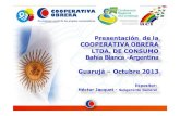 Presentación de la COOPERATIVA OBRERA LTDA. DE CONSUMO ... · Guarujá––Octubre 2013Octubre 2013 Expositor: Héctor Héctor Jacquet Jacquet --Subgerente GeneralPresentación