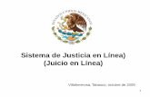 Sistema de Justicia en Línea) (Juicio en Línea) · 2020. 1. 8. · 4 • El Tribunal, a la fecha de entrada en vigor del Decreto, iniciará el desarrollo e instrumentación del