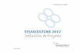 ITSASCULTURE 2012 Definición de Proyecto · El proyecto Global ITSASCULTURE 2012 Función: I+D piscicultura, definición y prototipo a escala. Participantes: Cofradías, Instituciones,