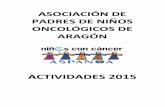 MEMORIA ACTIVIDADES 2015 - aspanoa.org ACTIVIDADES 2015.pdf · • 2014.- ASPANOA junto a Ibercaja y el Gobierno de Aragón amplian espacios de la planta de oncopediatría para seguir